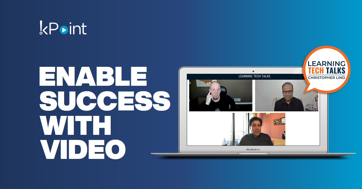 Enable success with video