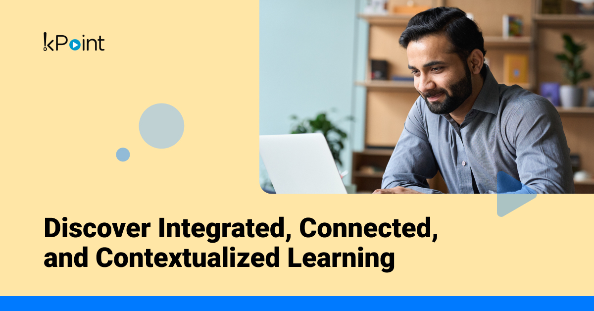 Discover Integrated, Connected, and Contextualized Learning